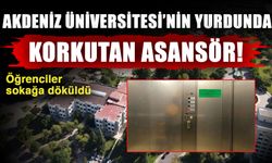 Akdeniz Üniversitesi’nin yurdunda korkutan asansör! Öğrenciler sokağa döküldü