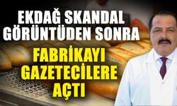 EKDAĞ skandal görüntüden sonra fabrikayı gazetecilere açtı