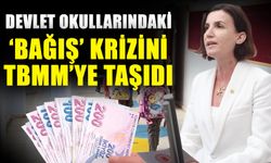 Devlet okullarındaki ‘Bağış’ krizini TBMM’ye taşıdı