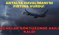 Antalya Havalimanı'nı fırtına vurdu! Uçaklar gökyüzünde asılı kaldı!