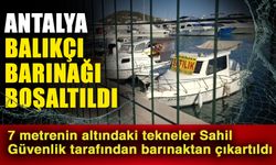 Antalya Balıkçı Barınağı boşaltıldı… 7 metrenin altındaki tekneler Sahil Güvenlik tarafından barınaktan çıkartıldı