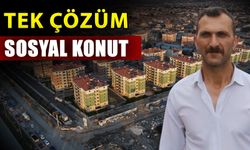 Tek çözüm sosyal konut