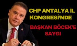 CHP Antalya İl Kongresi’nde Başkan Böcek’e saygı