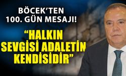 Böcek’ten 100. gün mesajı! Böcek; “Halkın sevgisi adaletin kendisidir”