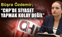 Başkanvekili Büşra Özdemir soruları yanıtladı; “CHP’de siyaset yapmak kolay değil”