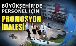 Büyükşehir’de personel için promosyon ihalesi