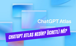 ChatGPT Atlas Ücretli Mi? Nasıl Kullanılır?