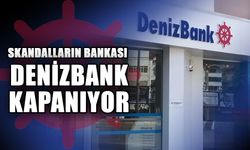 Skandalların bankası DenizBank kapanıyor