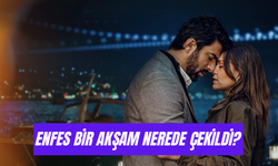 Enfes Bir Akşam Dizisi Nerede Çekildi? Yalı, Beyaz Köşk Nerede?