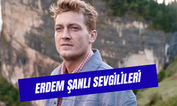 Erdem Şanlı Sevgilileri: Taşacak Bu Deniz İso Sevgilisi Kim?