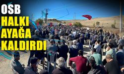 OSB halkı ayağa kaldırdı