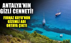 Antalya'nın gizli cenneti! Fırnaz Koyu'nun gizemli adı ortaya çıktı