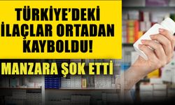 Türkiye’deki ilaçlar ortadan kayboldu! Manzara şok etti