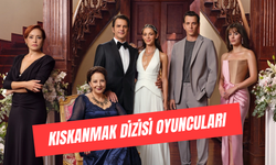 Kıskanmak Dizisi Oyuncuları Yaşları: Karakterler ve İsimleri
