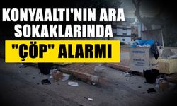 Konyaaltı'nın ara sokaklarında "Çöp" alarmı