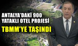 Antalya’daki 900 yataklı otel projesi TBMM’ye taşındı