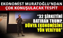 Ekonomist Muratoğlu’ndan çok konuşulacak tespit…  “32 şirketini batıran Trump, Dünya ekonomisine yön veriyor”