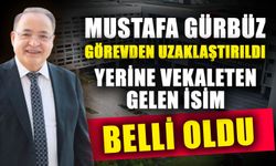 Mustafa Gürbüz görevden uzaklaştırıldı... Yerine bakacak olan kişi belli oldu...