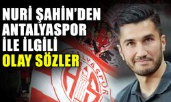 Nuri Şahin’den Antalyaspor ile ilgili olay sözler
