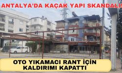 Antalya’da kaçak yapı skandalı… Oto yıkamacı rant için kaldırımı kapattı