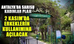 Antalya’da Sarısu Kadınlar Plajı 2 Kasım’da erkeklerin kullanımına açılacak