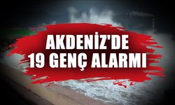 Akdeniz'de 19 genç alarmı