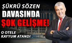Şükrü Sözen davasında şok gelişme! O otele kayyum atandı