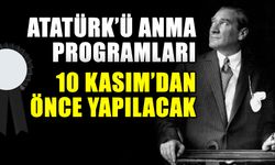 Atatürk’ü anma programları 10 Kasım’dan önce yapılacak