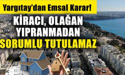 Yargıtay’dan Emsal Karar! Kiracı, olağan yıpranmadan sorumlu tutulamaz