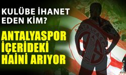 Kulübe ihanet eden kim? Antalyaspor içerideki haini arıyor
