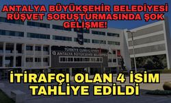 Antalya Büyükşehir Belediyesi rüşvet soruşturmasında şok gelişme! Tutuklanan 2 kişi serbest bırakıldı