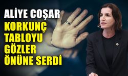 Aliye Coşar korkunç tabloyu gözler önüne serdi