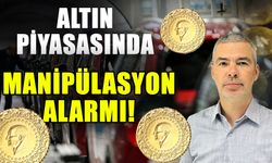 Altın piyasasında manipülasyon alarmı!