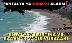Antalya'ya kırmızı alarm! Antalya'yı fırtına ve sağanak yağış vuracak!