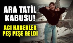 Ara tatil kabusu! Acı haberler peş peşe geldi
