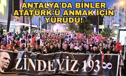 Antalya'da binler Atatürk'ü anmak için yürüdü!