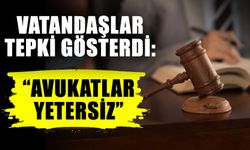 Vatandaşlar tepki gösterdi: “Avukatlar yetersiz”