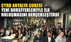 ÇYDD Antalya Şubesi yeni bursiyerleriyle ilk buluşmasını gerçekleştirdi