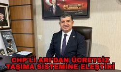CHP'li Arı'dan ücretsiz taşıma sistemine eleştiri