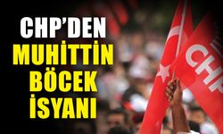CHP’den Muhittin Böcek isyanı