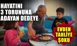 Hayatını 3 torununa adayan dedeye evden tahliye şoku
