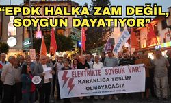 Elektrik düzenlemesine tepkiler çığ gibi geliyor... Emek ve Demokrasi Güçleri: “EPDK halka zam değil soygun dayatıyor”