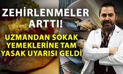 Zehirlenmeler arttı! Uzmandan sokak yemeklerine tam yasak uyarısı geldi