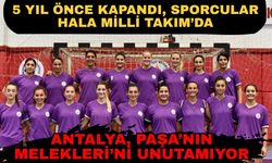5 yıl önce kapandı, sporcular hala Milli Takım’da... Antalya, Paşa’nın Melekleri’ni unutamıyor