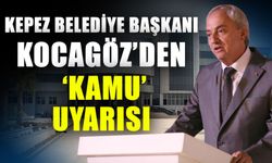 Kepez Belediye Başkanı Kocagöz’den ‘Kamu’ uyarısı