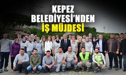 Kepez Belediyesi’nden iş müjdesi