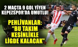 2 maçta 9 gol yiyen Kepezspor’da umutlu! Pehlivanlar: Bu takım kesinlikle ligde kalacak