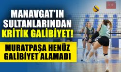 Manavgat’ın sultanlarından kritik galibiyet! Muratpaşa henüz galibiyet alamadı