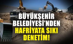 Büyükşehir Belediyesi’nden hafriyata sıkı denetim! Uydu sistemiyle takibe alındı