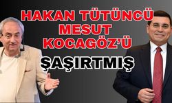 Hakan Tütüncü, Mesut Kocagöz'ü şaşırtmış